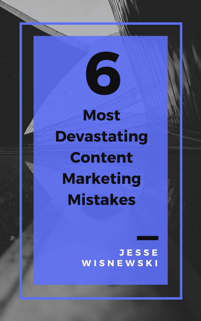 6 errori di marketing dei contenuti più devastanti