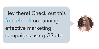 Check out this free ebook on running effectibe marketing campaigns using GSuite.
