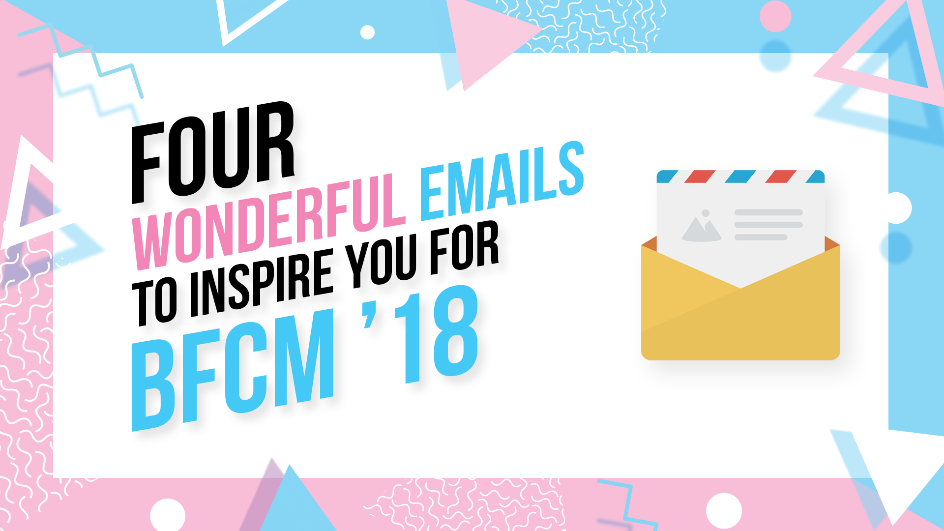 4 meravigliose email per ispirarti per BFCM 2018