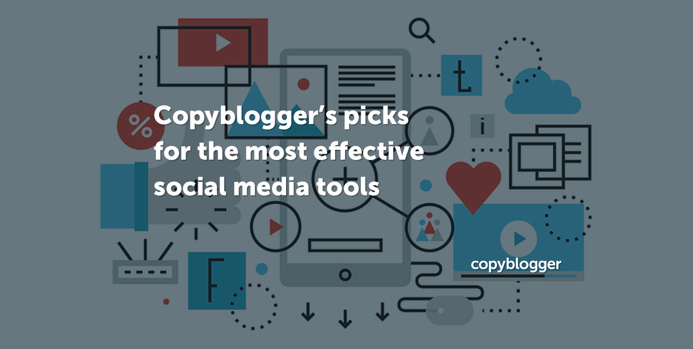 Scelte di Copyblogger per gli strumenti di social media più efficaci