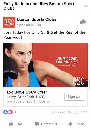 Facebook offer ad by Boston Sports Clubs" srcset="https://blog.hubspot.com/hs-fs/hubfs/BSCad.jpg?width=160&name=BSCad.jpg 160w, https://blog.hubspot.com/hs-fs/hubfs/BSCad.jpg?width=320&name=BSCad.jpg 320w, https://blog.hubspot.com/hs-fs/hubfs/BSCad.jpg?width=480&name=BSCad.jpg 480w, https://blog.hubspot.com/hs-fs/hubfs/BSCad.jpg?width=640&name=BSCad.jpg 640w, https://blog.hubspot.com/hs-fs/hubfs/BSCad.jpg?width=800&name=BSCad.jpg 800w, https://blog.hubspot.com/hs-fs/hubfs/BSCad.jpg?width=960&name=BSCad.jpg 960w" sizes="(max-width: 320px) 100vw, 320px