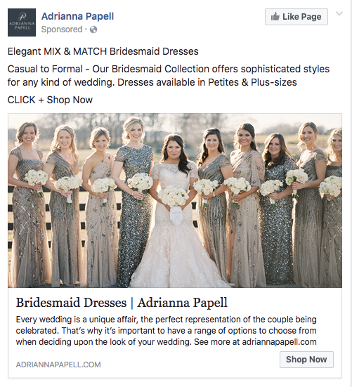 Facebook retargeting ad for Adrianna Papell wedding dresses" width="501" data-constrained="true" style="display: block; margin-left: auto; margin-right: auto; width: 501px;" title="Adrianna Papell wedding dress ad.png" caption="false" srcset="https://blog.hubspot.com/hs-fs/hubfs/Adrianna%20Papell%20wedding%20dress%20ad.png?width=251&name=Adrianna%20Papell%20wedding%20dress%20ad.png 251w, https://blog.hubspot.com/hs-fs/hubfs/Adrianna%20Papell%20wedding%20dress%20ad.png?width=501&name=Adrianna%20Papell%20wedding%20dress%20ad.png 501w, https://blog.hubspot.com/hs-fs/hubfs/Adrianna%20Papell%20wedding%20dress%20ad.png?width=752&name=Adrianna%20Papell%20wedding%20dress%20ad.png 752w, https://blog.hubspot.com/hs-fs/hubfs/Adrianna%20Papell%20wedding%20dress%20ad.png?width=1002&name=Adrianna%20Papell%20wedding%20dress%20ad.png 1002w, https://blog.hubspot.com/hs-fs/hubfs/Adrianna%20Papell%20wedding%20dress%20ad.png?width=1253&name=Adrianna%20Papell%20wedding%20dress%20ad.png 1253w, https://blog.hubspot.com/hs-fs/hubfs/Adrianna%20Papell%20wedding%20dress%20ad.png?width=1503&name=Adrianna%20Papell%20wedding%20dress%20ad.png 1503w" sizes="(max-width: 501px) 100vw, 501px