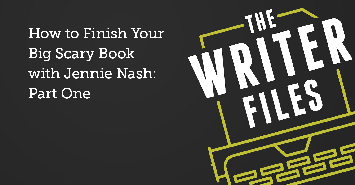 Come finire il tuo grande libro spaventoso con Jennie Nash: prima parte