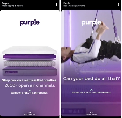 Purple Mattress Ad on Snapchat Discover" width="402" style="width: 402px; display: block; margin: 0px auto;" srcset="https://blog.hubspot.com/hs-fs/hubfs/How%2013%20Brands%20Are%20Leveraging%20Snapchat%20Discover-14.png?width=201&name=How%2013%20Brands%20Are%20Leveraging%20Snapchat%20Discover-14.png 201w, https://blog.hubspot.com/hs-fs/hubfs/How%2013%20Brands%20Are%20Leveraging%20Snapchat%20Discover-14.png?width=402&name=How%2013%20Brands%20Are%20Leveraging%20Snapchat%20Discover-14.png 402w, https://blog.hubspot.com/hs-fs/hubfs/How%2013%20Brands%20Are%20Leveraging%20Snapchat%20Discover-14.png?width=603&name=How%2013%20Brands%20Are%20Leveraging%20Snapchat%20Discover-14.png 603w, https://blog.hubspot.com/hs-fs/hubfs/How%2013%20Brands%20Are%20Leveraging%20Snapchat%20Discover-14.png?width=804&name=How%2013%20Brands%20Are%20Leveraging%20Snapchat%20Discover-14.png 804w, https://blog.hubspot.com/hs-fs/hubfs/How%2013%20Brands%20Are%20Leveraging%20Snapchat%20Discover-14.png?width=1005&name=How%2013%20Brands%20Are%20Leveraging%20Snapchat%20Discover-14.png 1005w, https://blog.hubspot.com/hs-fs/hubfs/How%2013%20Brands%20Are%20Leveraging%20Snapchat%20Discover-14.png?width=1206&name=How%2013%20Brands%20Are%20Leveraging%20Snapchat%20Discover-14.png 1206w" sizes="(max-width: 402px) 100vw, 402px