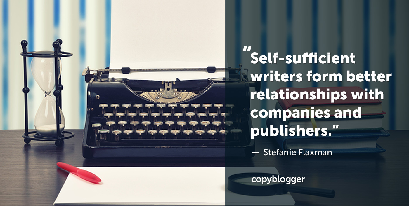 Gli scrittori autosufficienti formano migliori relazioni con aziende ed editori. - Stefanie Flaxman