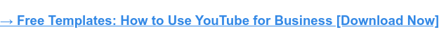 → Modelli gratuiti: come utilizzare YouTube per le aziende [Download Now]