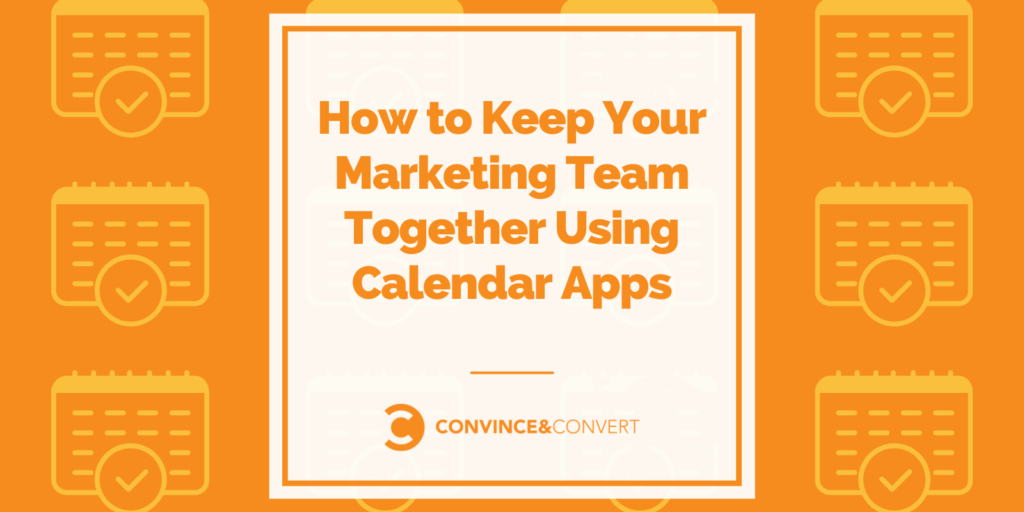 Come tenere unito il tuo team di marketing utilizzando le app di calendario