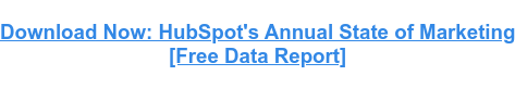 Scarica ora: lo stato annuale del marketing di HubSpot  [Free Data Report]