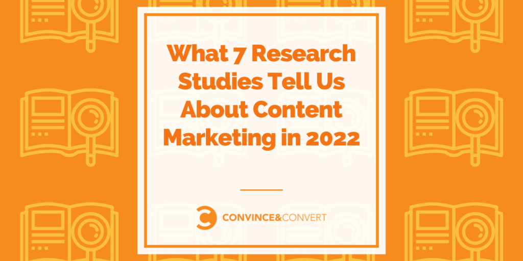Cosa ci dicono 7 studi di ricerca sul marketing dei contenuti nel 2022