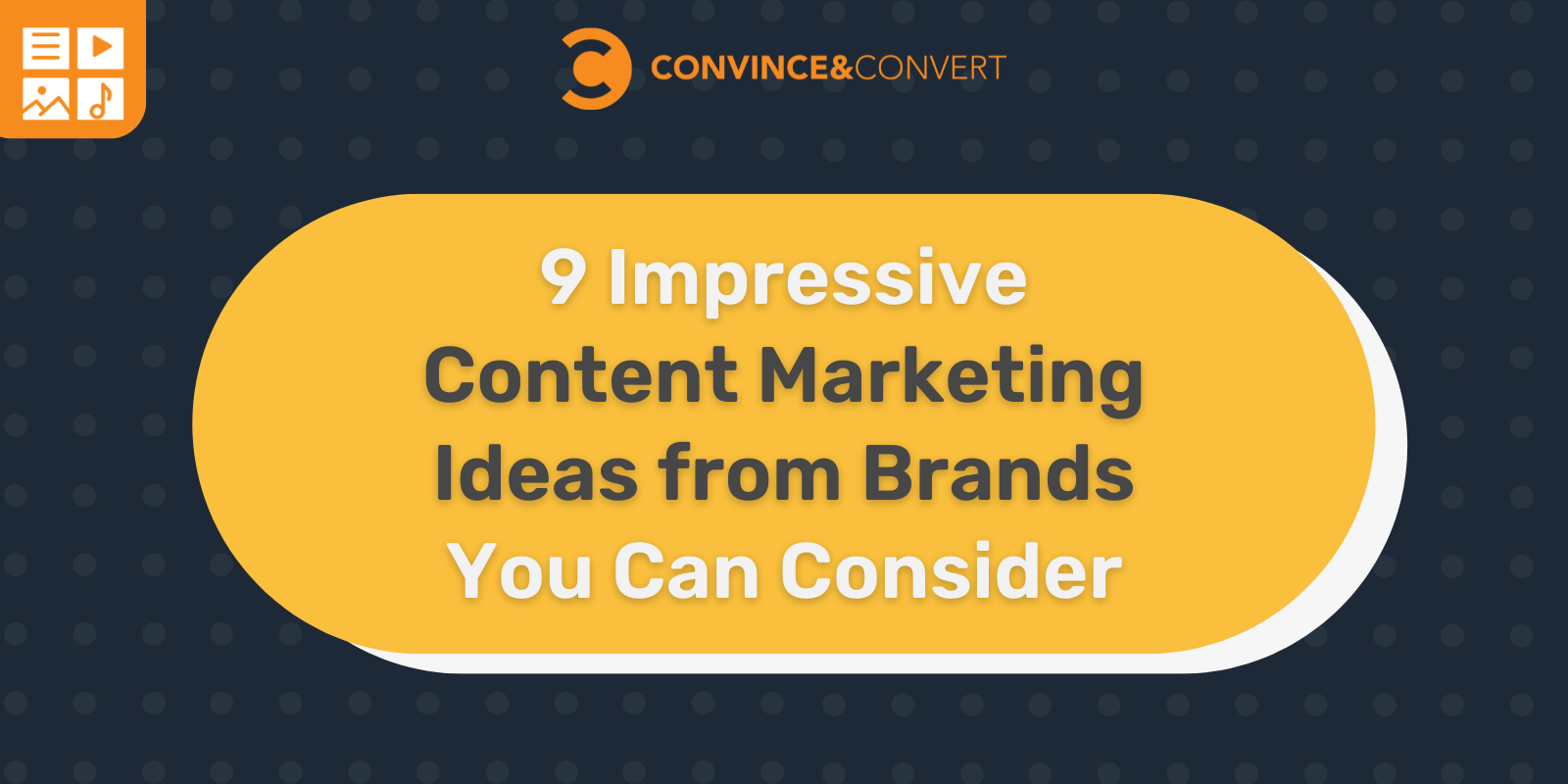 9 impressionanti idee di marketing dei contenuti dai marchi che puoi prendere in considerazione